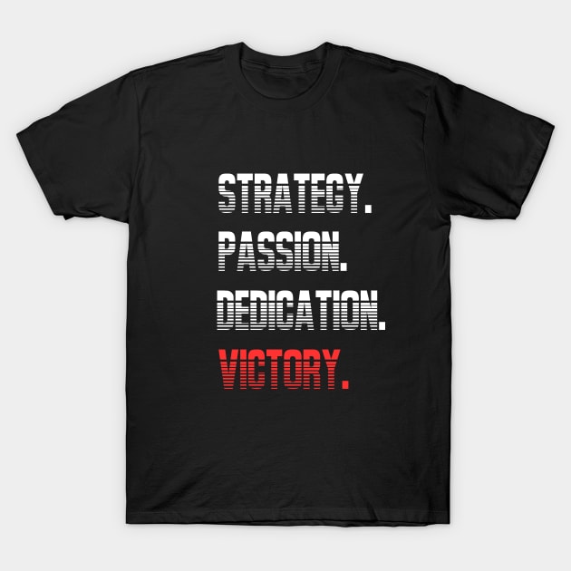 Strategy. Passion. Dedication. Victory. Coaching Mentor Football Training Inspirational Design. T-Shirt by Beth Bryan Designs